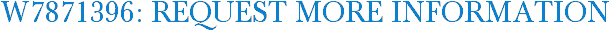 W7871396: Request More Information