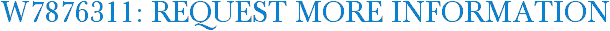 W7876311: Request More Information