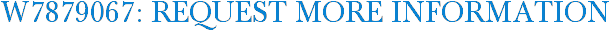 W7879067: Request More Information