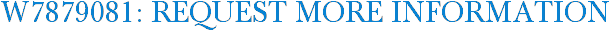 W7879081: Request More Information