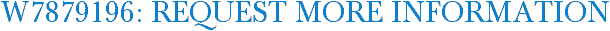 W7879196: Request More Information