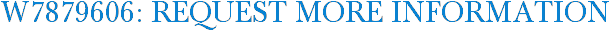 W7879606: Request More Information