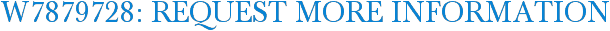 W7879728: Request More Information
