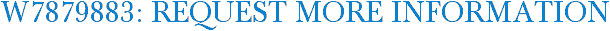 W7879883: Request More Information
