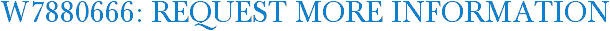 W7880666: Request More Information