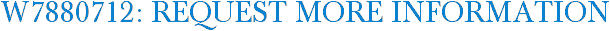 W7880712: Request More Information