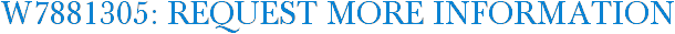 W7881305: Request More Information