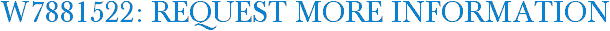 W7881522: Request More Information