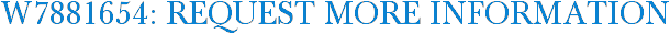 W7881654: Request More Information