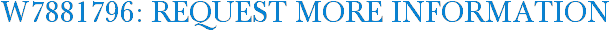 W7881796: Request More Information