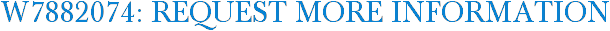 W7882074: Request More Information