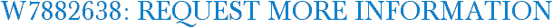 W7882638: Request More Information
