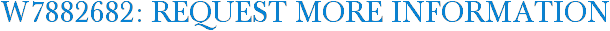 W7882682: Request More Information