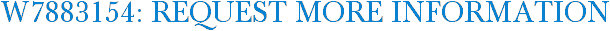 W7883154: Request More Information