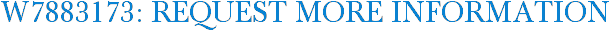 W7883173: Request More Information