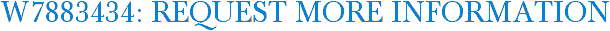 W7883434: Request More Information