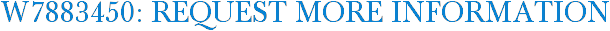W7883450: Request More Information