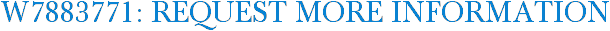 W7883771: Request More Information