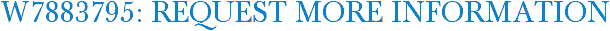 W7883795: Request More Information