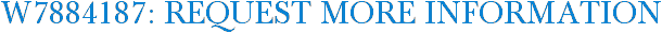 W7884187: Request More Information