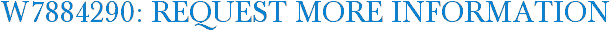 W7884290: Request More Information