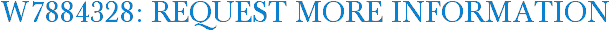 W7884328: Request More Information