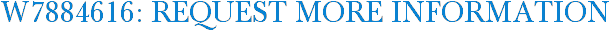 W7884616: Request More Information
