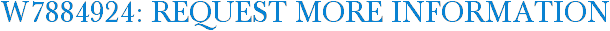 W7884924: Request More Information