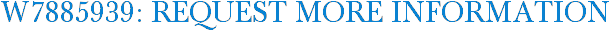 W7885939: Request More Information